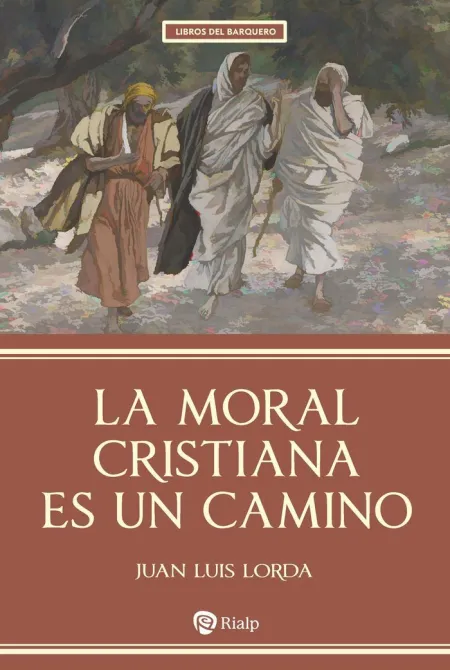 La Moral Cristiana Es un Camino