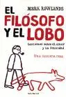 Filosofo y el Lobo, el. Lecciones Sobre el Amor y la Felicidad