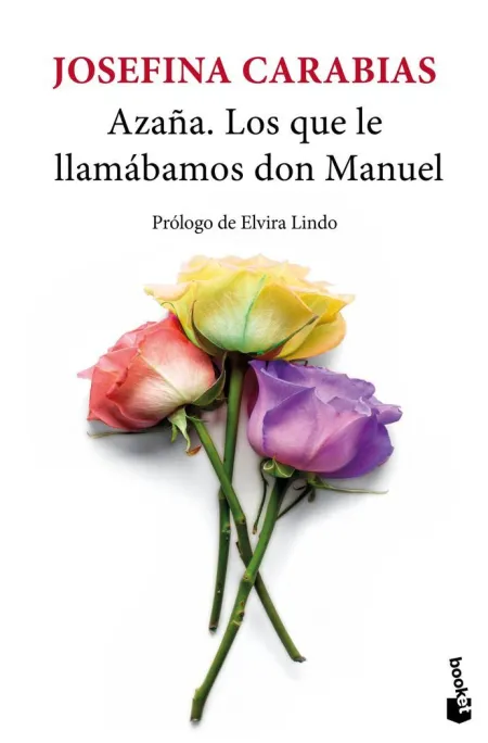 Azaña. Los que le Llamábamos Don Manuel