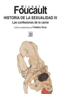 Historia de la Sexualidad Iv las Confesiones de la Carne
