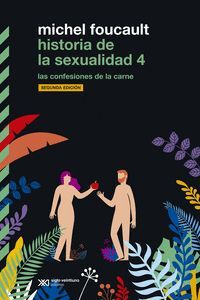 HISTORIA DE LA SEXUALIDAD 4 LAS CONFESIONES DE LA CARNE