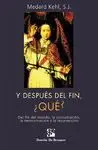 Y Despues del Fin Que?