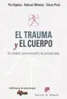 Trauma y el Cuerpo, el. Un Modelo Sensoriomotriz de Psicoterapia