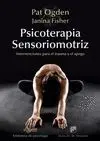 Psicoterapia Sensoriomotriz. Intervenciones para el Trauma y el Apego