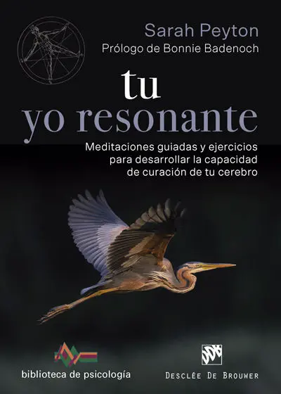 Tu yo Resonante. Meditaciones Guiadas y Ejercicios para Desarrollar la Capacidad de Curación de tu Cerebro