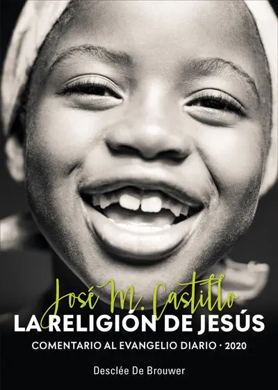 La Religión de Jesus. Comentario Al Evangelio Diario 2020
