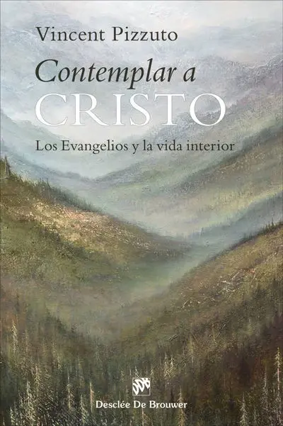 Contemplar a Cristo. Los Evangelios y la Vida Interior