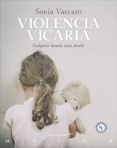 Violencia Vicaria. Golpear Donde Mas Duele