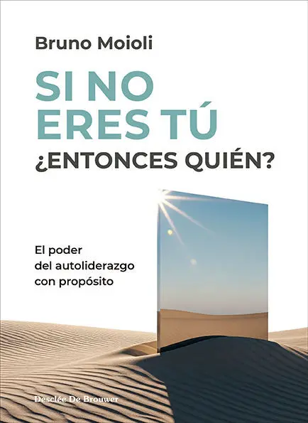 Si no Eres Tu, Entonces Quien?:El Poder del Autoliderazgo