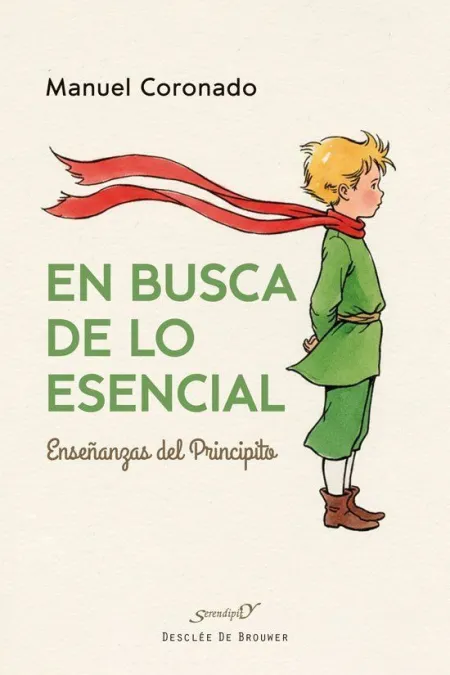 En Busca de lo Esencial. Enseñanzas del Principito