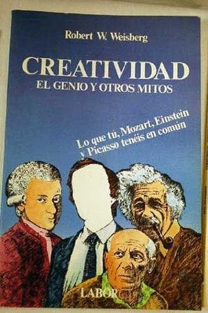 CREATIVIDAD. EL GENIO Y OTROS MITOS. LO QUE TU,MOZART,EINSTEIN,PI