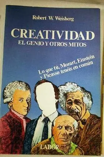 Creatividad. El Genio y Otros Mitos. Lo que Tu,Mozart,Einstein,Pi