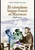 EL COLONIALISMO HISPANO-FRANCÉS EN MARRUECOS (1898-1927)