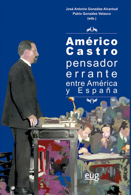 Americo Castro Pensador Errante entre America y España