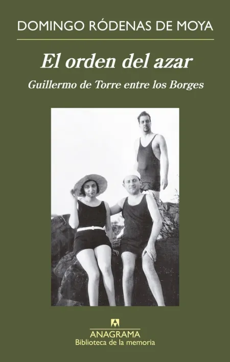 El Orden del Azar. Guillermo de Torre entre los Borges