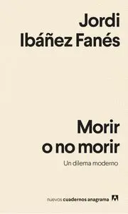 Morir o no Morir. Un Dilema Moderno