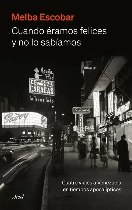 Cuando Éramos Felices y no lo Sabíamos
