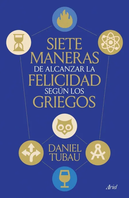 Siete Maneras de Alcanzar la Felicidad Según los Griegos