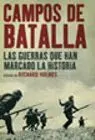 Campos de Batalla. Las Guerrasa que Han Marcado la Historia