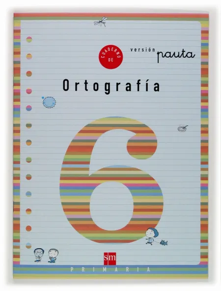 Cuaderno de Ortografia 6 Versión Pauta. Primaria