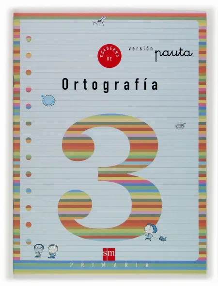 Cuaderno de Ortografia 3 Versión Pauta. Primaria
