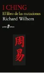 I Ching. El Libro de las Mutaciones