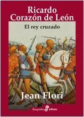 Ricardo Corazon de Leon. El Rey Cruzado
