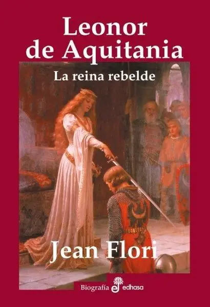 Leonor de Aquitania. La Reina Rebelde