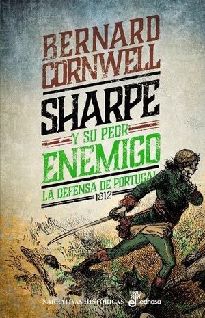 SHARPE Y SU PEOR ENEMIGO. LA DEFENSA DE PORTUGAL, 1812