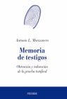 MEMORIA DE TESTIGOS. OBTENCION Y VALORACION DE LA PRUEBA