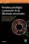 PROGRAMA FORTIUS. FORTALEZA PSICOLÓGICA Y PREVENCIÓN DE LAS DIFICULTADES EMOCIONALES + CD