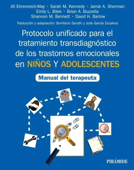 Protocolo Unificado para el Tratamiento Transdiagnostico de los Trastornos Emocionales en Niños y Adolescentes