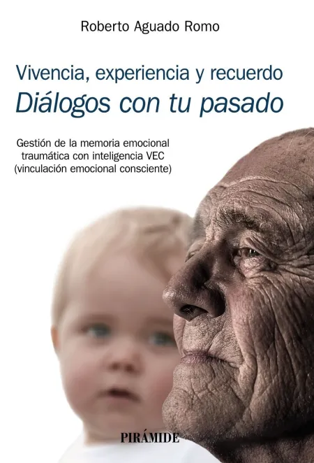 Vivencia, Experiencia y Recuerdo. Diálogos con tu Pasado