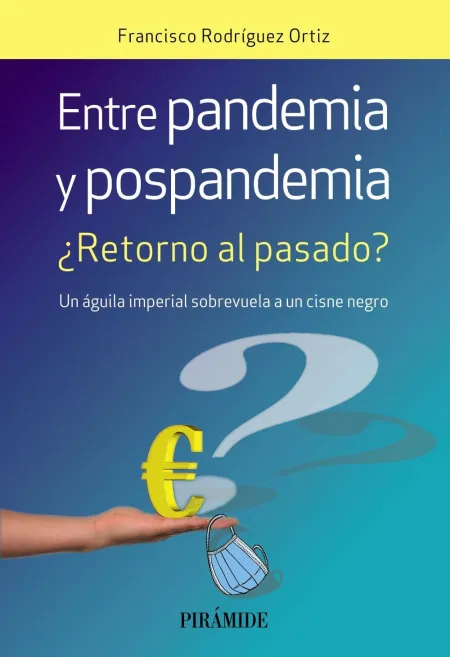 Entre Pandemia y Pospandemia. Retorno Al Pasado?
