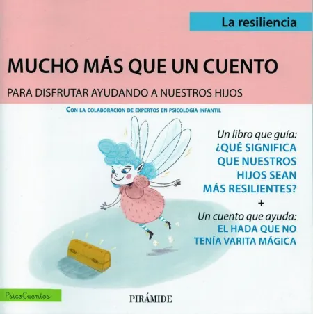 Qué Significa que nuestros Hijos Sean Más Resilientes? + el Hada que no Tenía Varita Mágica