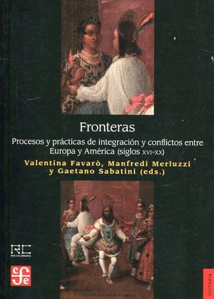 FRONTERAS. PROCESOS Y PRÁCTICAS DE INTEGRACIÓN Y CONFLICTOS ENTRE EUROPA Y AMERICA