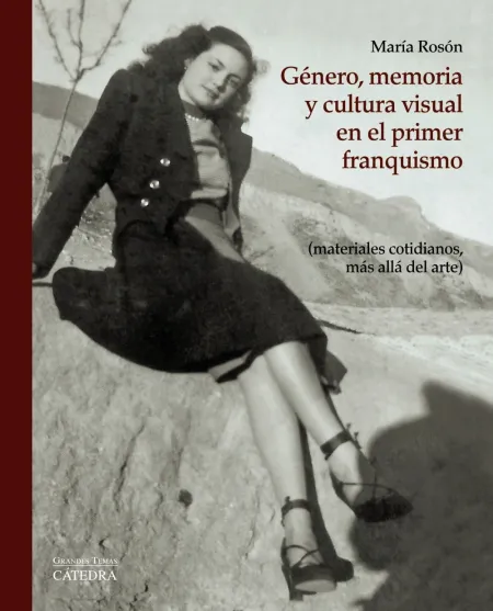 Género, Memoria y Cultura Visual en el Primer Franquismo