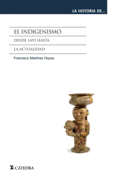 El Indigenismo. Desde 1492 Hasta la Actualidad