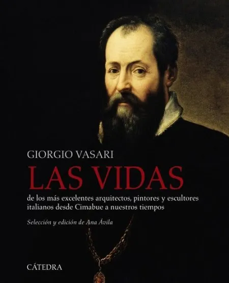 Las Vidas de los Más Excelentes Arquitectos, Pintores y Escultores Italianos Desde Cimabue a nuestros Tiempos