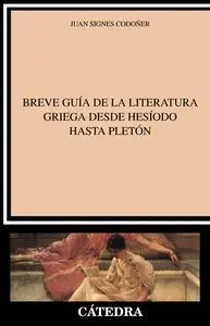 Breve Guia de la Literatura Griega Desde Hesiodo Hasta Pleton