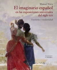 EL IMAGINARIO ESPAÑOL EN LAS EXPOSICIONES UNIVERSALES DEL SIGLO XIX