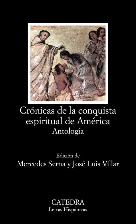 Crónicas de la Conquista Espiritual de América. Antología
