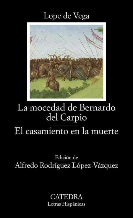 La Mocedad de Bernardo del Carpio / el Casamiento en la Muerte