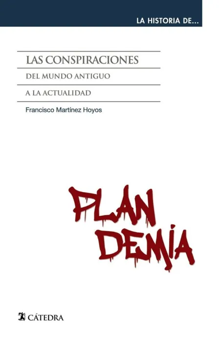Las Conspiraciones, del Mundo Antiguo a la Actualidad