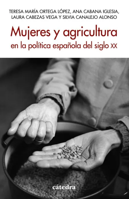 Mujeres y Agricultura en la Politica Española del Siglo Xx