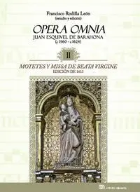Opera Omnia. Juan Esquivel de Barahona (1560-1624)