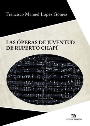 LAS ÓPERAS DE JUVENTUD DE RUPERTO CHAPÍ