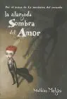 Alargada Sombra del Amor, la
