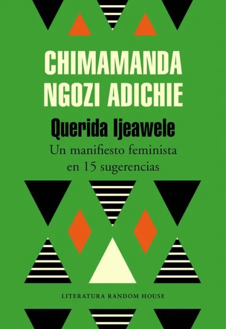 Querida Ijeawele. Cómo Educar en el Feminismo