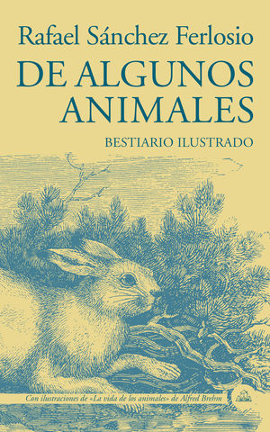 DE ALGUNOS ANIMALES. BESTIARIO ILUSTRADO